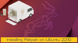 How to Install Flatpak on Ubuntu 2210 Kinetic Kodu  Flatpak Ubuntu Installation [upl. by Karita]