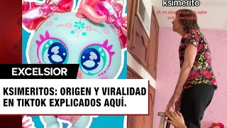 ¿Qué son los Ksimeritos y por qué son virales en TikTok Aquí te decimos [upl. by Ceevah811]