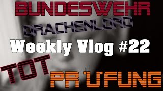 Vlog Weekly Vlog 22 I Tot I Prüfung I Bundeswehr I Zuschauerpost I [upl. by Bedell]