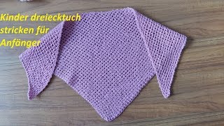 244Dreiecktuch für Kinder Stricken für AnfängerStricktipps [upl. by Eynahpets612]