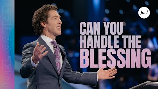 Can You Handle The Blessing  Joel Osteen [upl. by Corron]