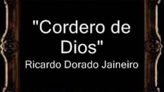 Cordero de Dios  Ricardo Dorado Jaineiro BM [upl. by Ettener]