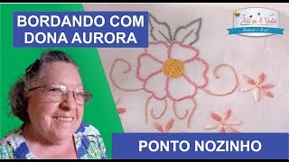 Bordado com Ponto NOZINHO ou PALESTINA  Aula 7  Curso de Bordado com a Dona Aurora  Passo a Passo [upl. by Landis]