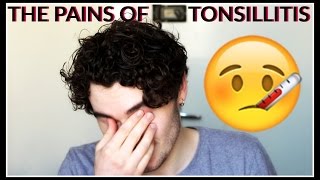 The Pains Of Tonsillitis [upl. by Rufus873]