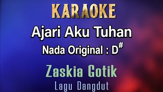 Ajari Aku Tuhan Karaoke Zaskia Gotik  Nada Asli D  Nada Tinggi Cewek [upl. by Nneb]