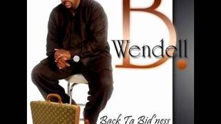 Wendell B Back To Bidness 2010 [upl. by Hairas]