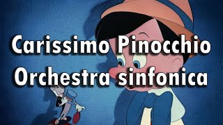 Carissimo Pinocchio  Orchestra sinfonica [upl. by Crescint]