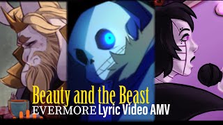 “Beauty and the Beast  EVERMORE” UNDERTALE AMV Lyric Video FeatAsgore Sans and Mettaton [upl. by Iruy913]