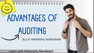 Advantages of Auditing  Auditing  ICAI  VNSGU  BCom Sem 5  IPCC  Learn with Himanshu Nandwani [upl. by Anabel]