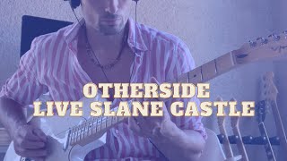 Otherside RHCP Live Slane Castle Guitar Cover [upl. by Aneleve437]