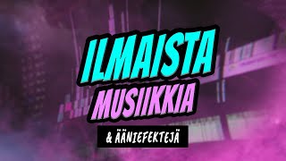 ILMAISTA musiikkia amp ääniefektejä videoihin ja muihin projekteihin Podcastvideo [upl. by Abie]