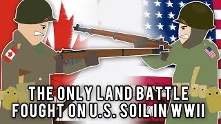 The Only Land Battle Fought on US soil in WWII Strange Stories [upl. by Bohun]