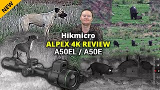 Hikmicro Alpex 4K A50EL  A50E 2024 Full Review  Image Quality  Zeroing  wwwbristleupcomau [upl. by Dulcinea]