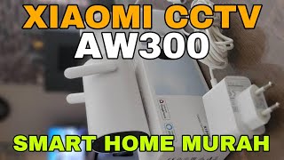 CCTV Smart Home Xiaomi AW300 Murah dan Cocok Untuk Cctv di Rumah [upl. by Varien956]