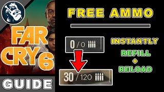 How to Get Ammo  Refill amp Instant Reload ALL Weapons in Far Cry 6  Guide [upl. by Ariaic]