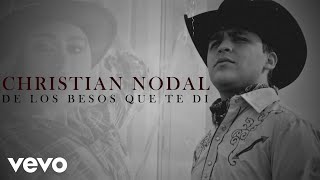 Christian Nodal  De Los Besos Que Te Di Official Lyric Video [upl. by Enalb]