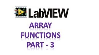 LabVIEW  Array functions  part 3 [upl. by Demmahum644]