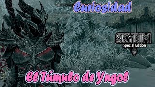 Skyrim ¡El Túmulo de Yngol Curiosidad [upl. by Naillik]