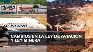 Cambios en la Ley de Aviación y a la Ley Minera [upl. by Yablon638]