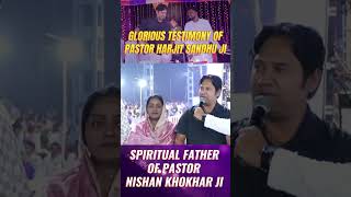 GLORIOUS TESTIMONY OF PASTOR HARJIT SANDHU JI  APIRITUAL FATHER OF PASTOR NISHAN KHOKHAR [upl. by Stevana]