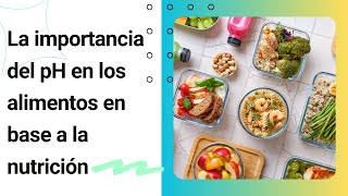 Importancia del pH en los alimentos en base a la nutrición [upl. by Ylagam]