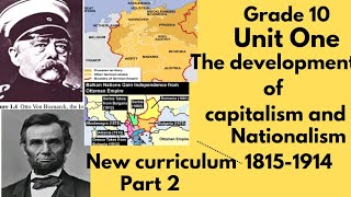 GRADE 10 UNIT ONE THE DEVELOPMENT OF CAPITALISM AND NATIONALISM FROM 18151914 PART 2 [upl. by Cloris]