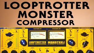 LOOPTROTTER Monster 2 Compressor DEMO [upl. by Ellerahc]