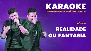 KARAOKE Henrique e Juliano  Realidade ou Fantasia [upl. by Odranreb120]