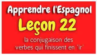 Apprendre lespagnol Leçon 22 Conjugaison des Verbes HD [upl. by Rosabelle363]