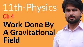 FSc Physics Part 1 Ch 4  First Year Physics Work Done By Gravitational Field  11th Class Physics [upl. by Lane]