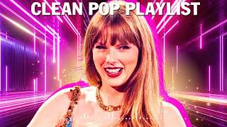 1 Hour Clean Pop Songs Playlist 🎧 Clean Pop Playlist 2024 🎶 Clean Pop Music Mix 🎵 Clean Pop Mix [upl. by Kerat966]