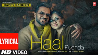 Haal Puchda quot Happy Raikoti quot Full Video With Lyrics  Avvy Sra  Latest Punjabi Songs 2023 [upl. by Nevarc]