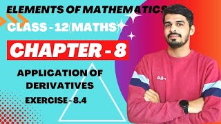 Elements of Mathematics Class 12 Chapter 8 Application of Derivatives Ex  84 [upl. by Aenehs724]