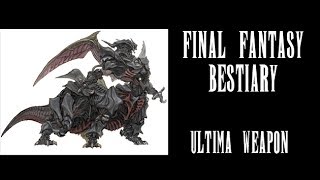 Final Fantasy Bestiary  Ultima Weapon [upl. by Miquela]