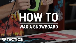 How to Wax a Snowboard  Tactics [upl. by Sel655]