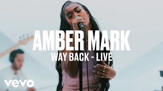 Amber Mark  Way Back Live  Vevo DSCVR ARTISTS TO WATCH 2019 [upl. by Cohberg]