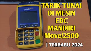 CARA TARIK TUNAI DI EDC MANDIRI TIPE MOVE2500 [upl. by Adnola]