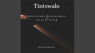 TINTSWALO feat Blessed amp LloidXing [upl. by Jeconiah]