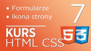 7 Kurs HTML amp CSS  formularze ikona strony [upl. by Winters]