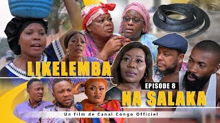 LIKELEMBA NA SALAKA ÉPISODE 8 NOUVEAU FILM CONGOLAIS 2022 [upl. by Nelyag]