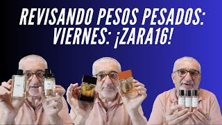 REVISANDO PESOS PESADOS DE ZARA  VIERNES ¡ZARA 16 perfumes [upl. by Gnilrac]