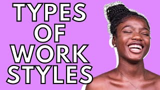 The 6 Types of WORK STYLES And How to Find Yours [upl. by Jo Ann384]