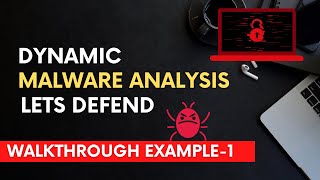 Mastering Dynamic Malware Analysis as a Beginner  Lets Defend Example 1 Walkthrough [upl. by Iruyas]