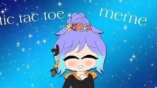 Tic tac toe meme Gacha life [upl. by Nimra]