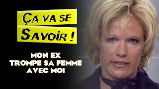 Mon ex trompe sa femme avec moi  Ça va se savoir [upl. by Aihseya29]