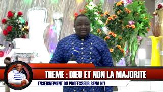 ENSEIGNEMENT DU PROFESSEUR SENA N°1THÈME DIEU ET NON LA MAJORITÉ [upl. by Wivina]