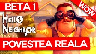 Hello Neighbor POVESTEA ADEVARATA DESCOPERITA BETA 1 [upl. by Ybba]