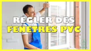 Comment regler des fenetres pvc [upl. by Darbie981]