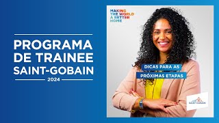 Programa Trainee SaintGobain 2024  Dicas para as próximas etapas [upl. by Aeslek]