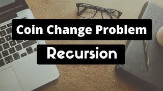 Coin Change Problem Recursion [upl. by Aisena682]